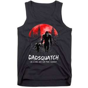 Dadsquatch Like A Dad Way More Squatchy Funny Bigfoot Dad Tank Top