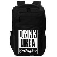 Drink Like A Gallagher Saint Patrick's Day Funny Impact Tech Backpack