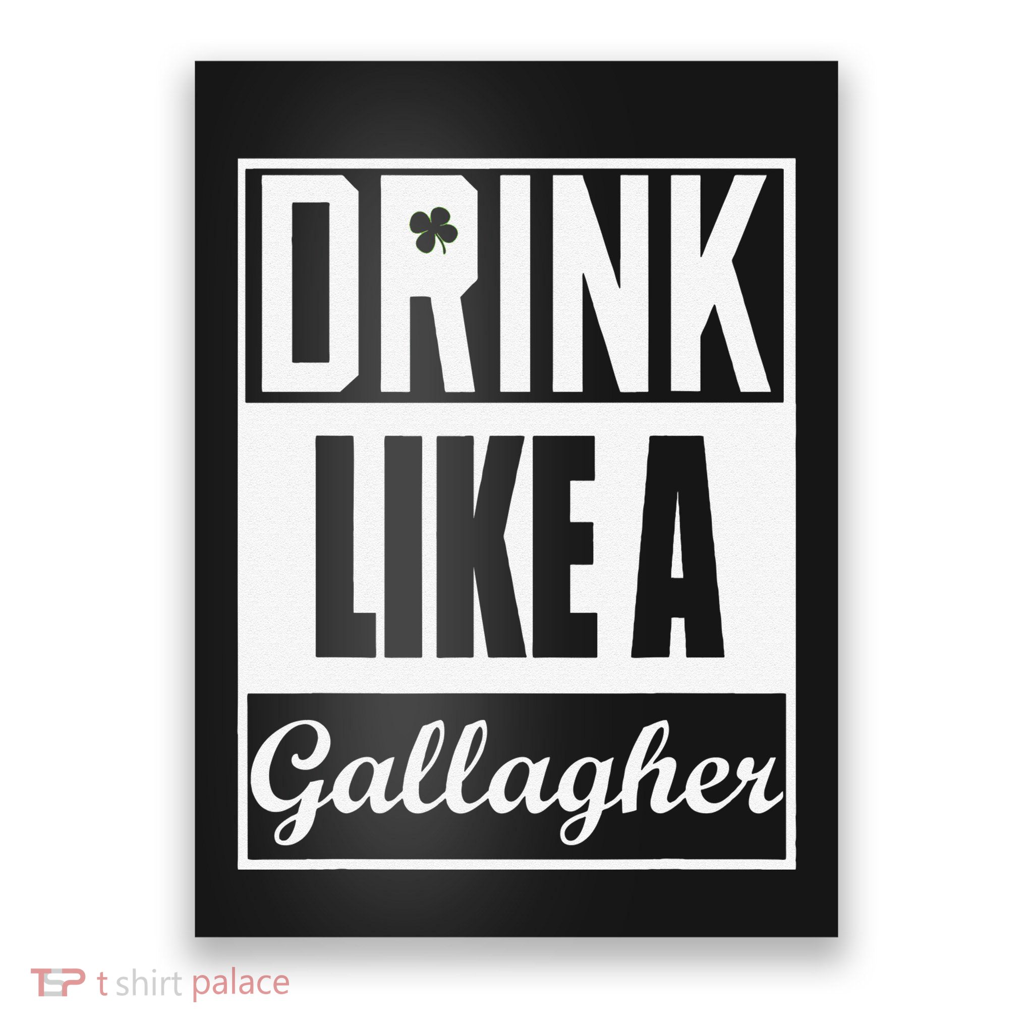 Drink Like A Gallagher Saint Patrick's Day Funny Poster