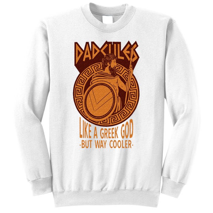 Dadcules Like A Greek God But Way Cooler Fathers Day Sweatshirt