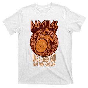 Dadcules Like A Greek God But Way Cooler Fathers Day T-Shirt