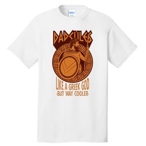 Dadcules Like A Greek God But Way Cooler Fathers Day Tall T-Shirt