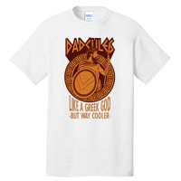 Dadcules Like A Greek God But Way Cooler Fathers Day Tall T-Shirt