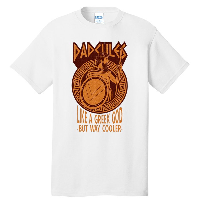 Dadcules Like A Greek God But Way Cooler Fathers Day Tall T-Shirt