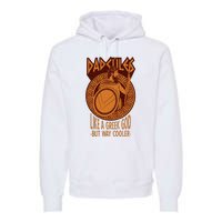 Dadcules Like A Greek God But Way Cooler Fathers Day Premium Hoodie