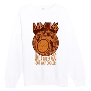 Dadcules Like A Greek God But Way Cooler Fathers Day Premium Crewneck Sweatshirt