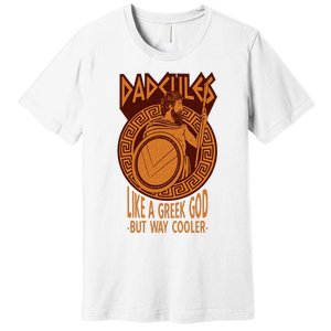 Dadcules Like A Greek God But Way Cooler Fathers Day Premium T-Shirt