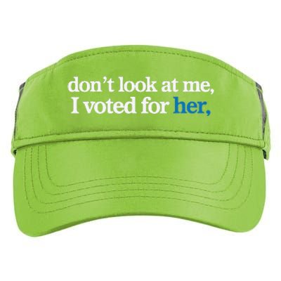 DonT Look At Me I Voted For Her Adult Drive Performance Visor