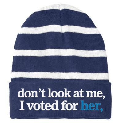 DonT Look At Me I Voted For Her Striped Beanie with Solid Band