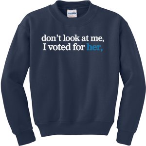 DonT Look At Me I Voted For Her Kids Sweatshirt