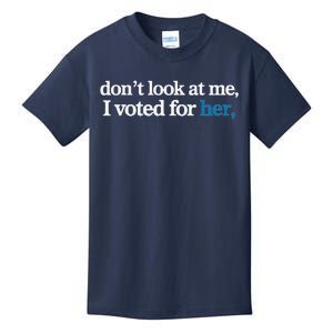 DonT Look At Me I Voted For Her Kids T-Shirt