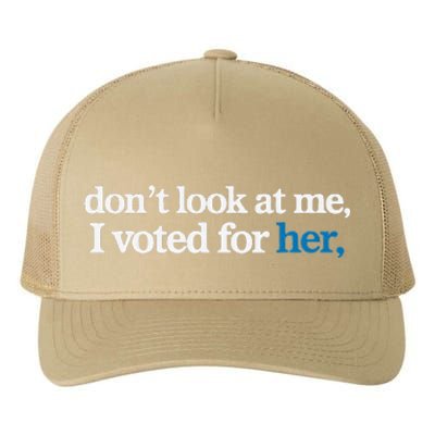 DonT Look At Me I Voted For Her Yupoong Adult 5-Panel Trucker Hat