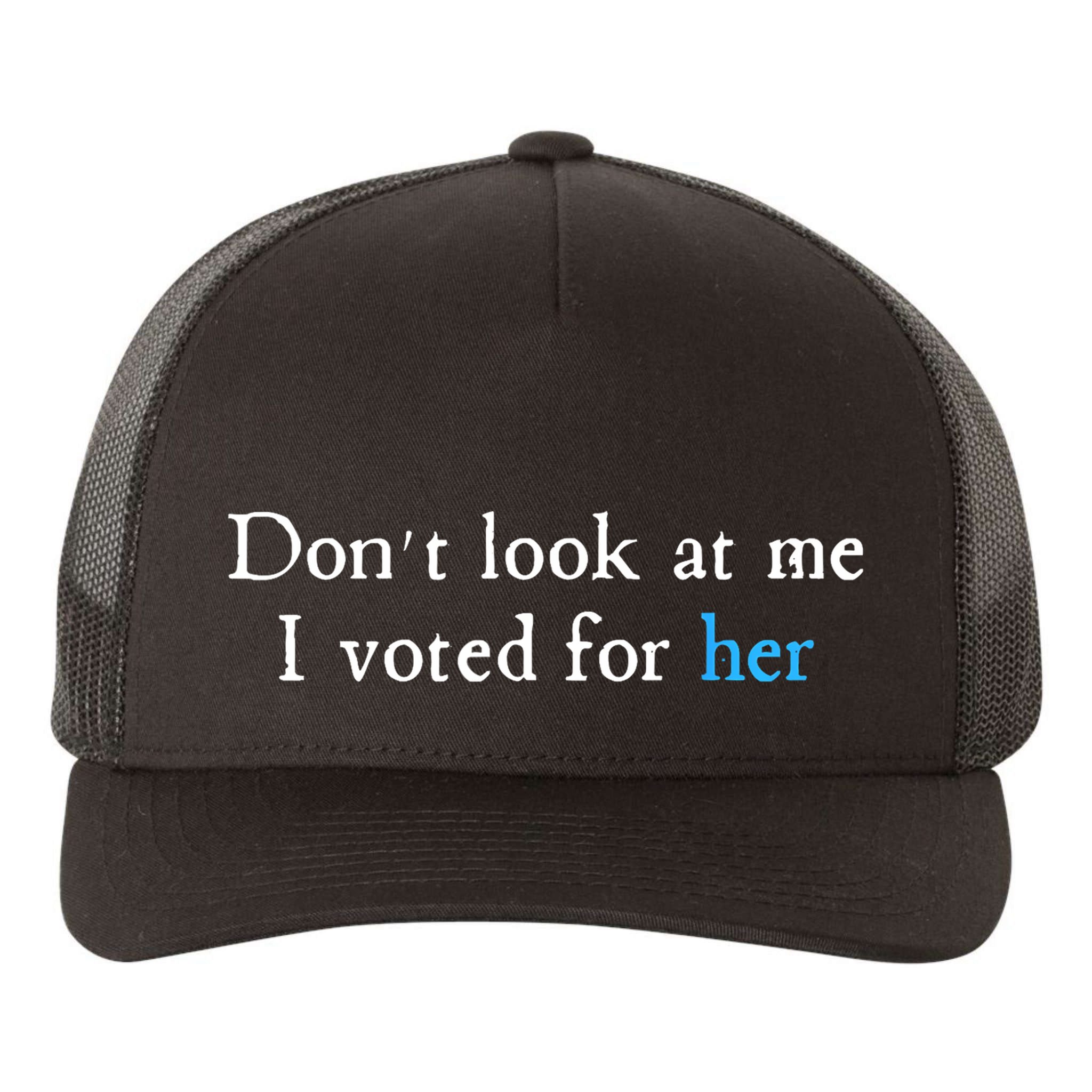 Don´T Look At Me I Voted For Her Yupoong Adult 5-Panel Trucker Hat
