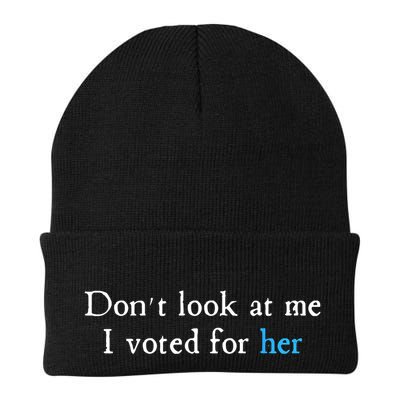 Don´T Look At Me I Voted For Her Beanie