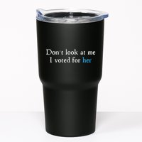 Don´T Look At Me I Voted For Her Tumbler