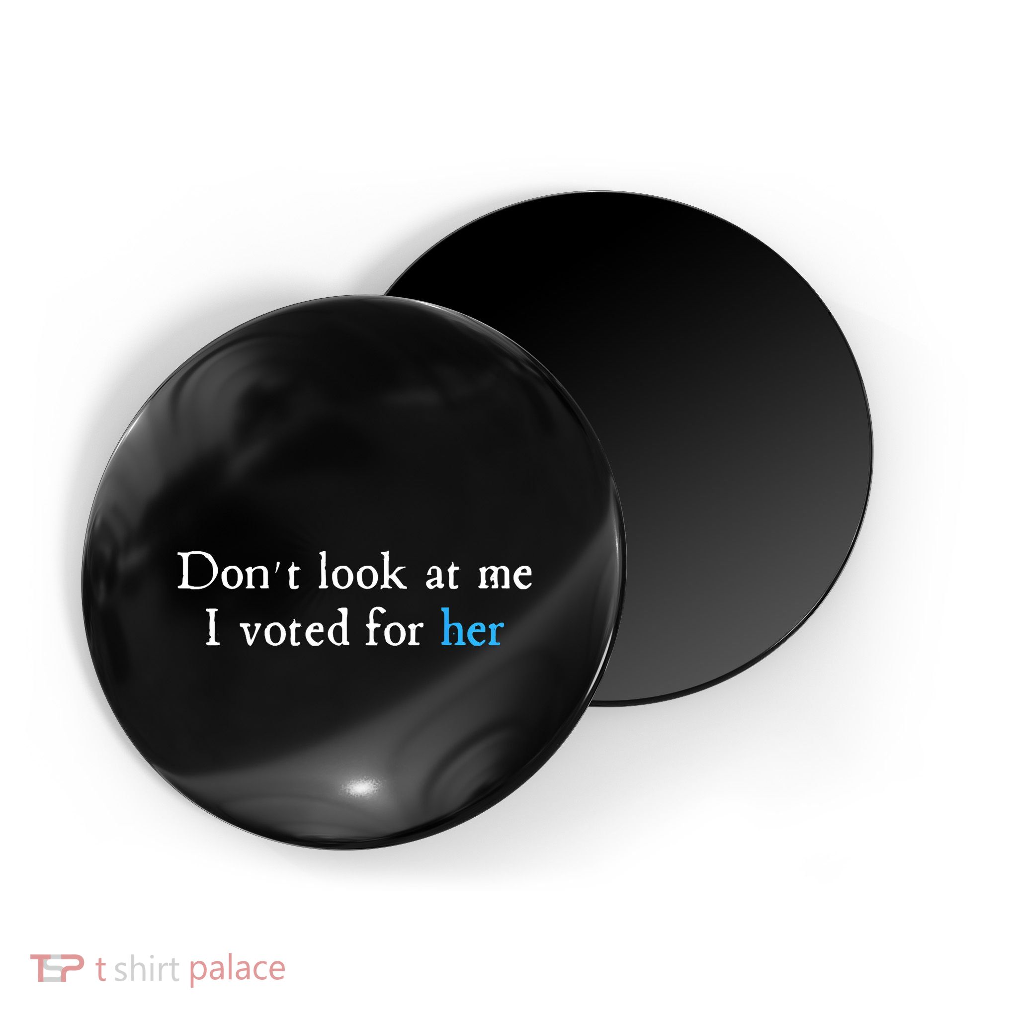 Don´T Look At Me I Voted For Her Magnet