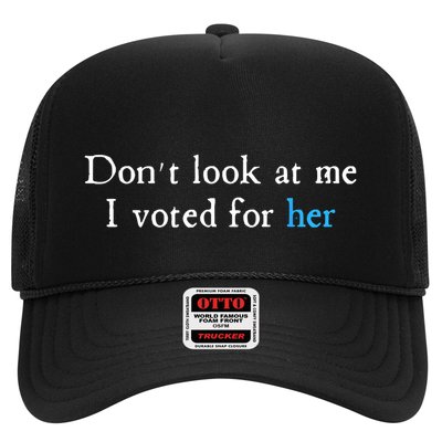 Don´T Look At Me I Voted For Her Trucker Hat