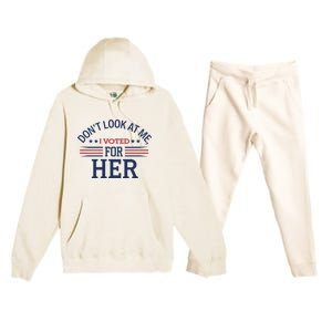 Don´T Look At Me I Voted For Her Sweat Premium Hooded Sweatsuit Set