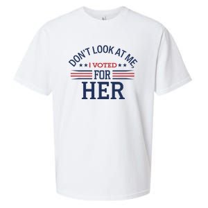 Don´T Look At Me I Voted For Her Sweat Sueded Cloud Jersey T-Shirt