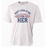 Don´T Look At Me I Voted For Her Sweat Cooling Performance Crew T-Shirt