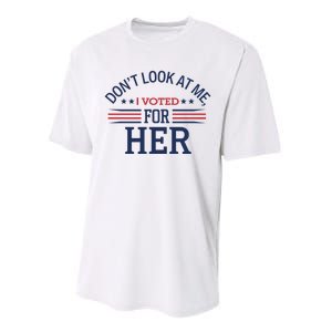 Don´T Look At Me I Voted For Her Sweat Performance Sprint T-Shirt