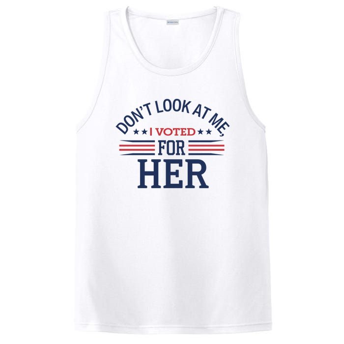 Don´T Look At Me I Voted For Her Sweat PosiCharge Competitor Tank