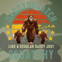 Daddysquatch Like A Daddy Just Way More Squatchy Father Day Legacy Tie Dye Trucker Hat