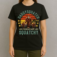 Daddysquatch Like A Daddy Just Way More Squatchy Father Day T-Shirt
