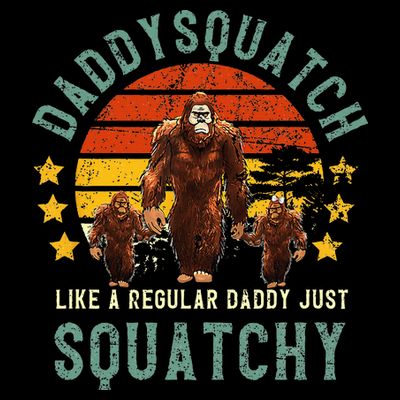 Daddysquatch Like A Daddy Just Way More Squatchy Father Day T-Shirt