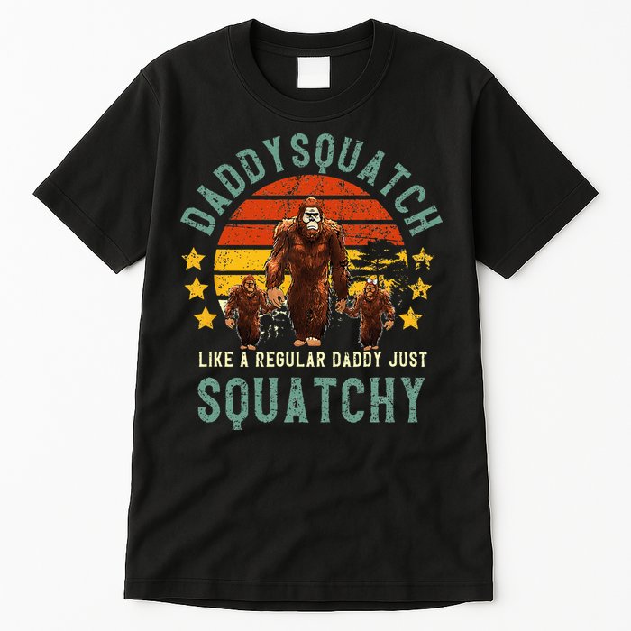 Daddysquatch Like A Daddy Just Way More Squatchy Father Day Tall T-Shirt