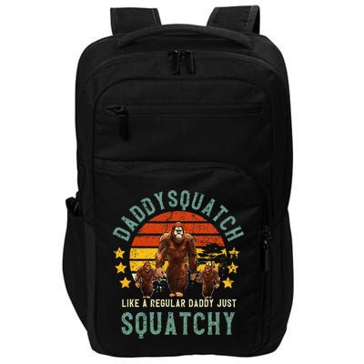 Daddysquatch Like A Daddy Just Way More Squatchy Father Day Impact Tech Backpack