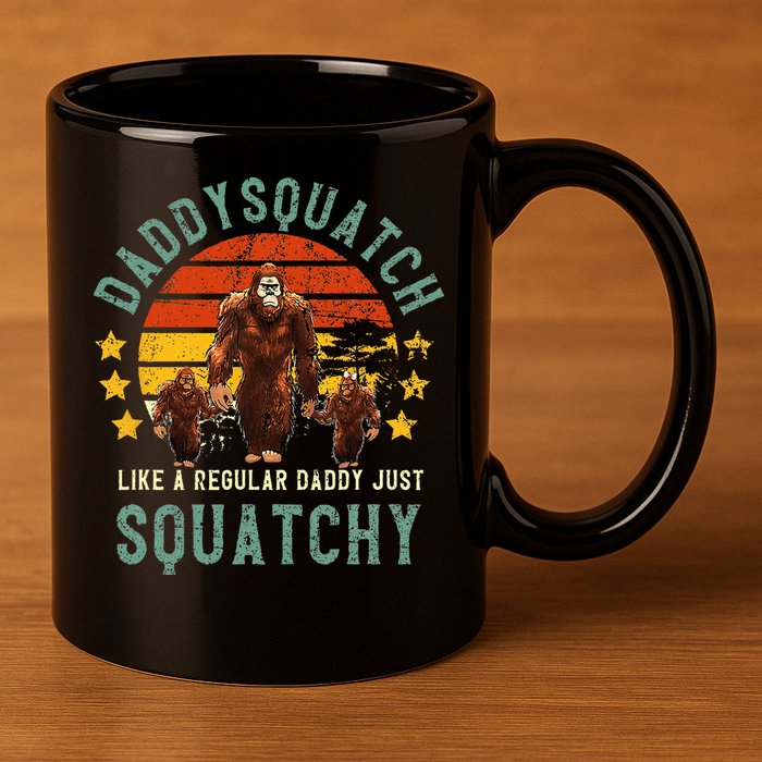 Daddysquatch Like A Daddy Just Way More Squatchy Father Day 11oz C Handle Ceramic Mug