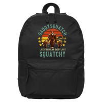 Daddysquatch Like A Daddy Just Way More Squatchy Father Day 16 in Basic Backpack