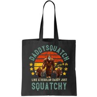 Daddysquatch Like A Daddy Just Way More Squatchy Father Day Bag