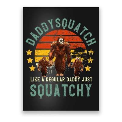 Daddysquatch Like A Daddy Just Way More Squatchy Father Day Poster