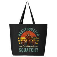 Daddysquatch Like A Daddy Just Way More Squatchy Father Day 25L Jumbo Tote