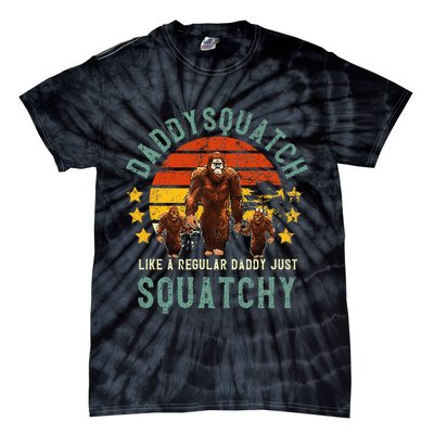 Daddysquatch Like A Daddy Just Way More Squatchy Father Day Tie-Dye T-Shirt