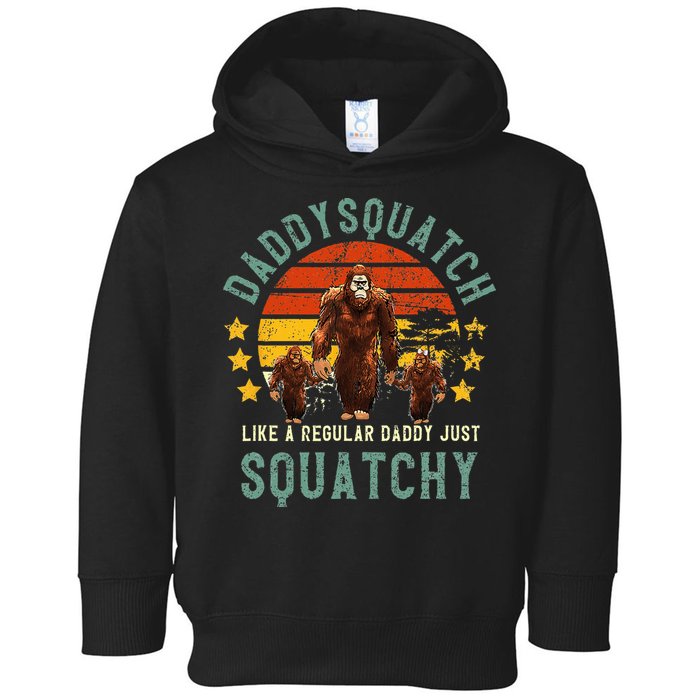 Daddysquatch Like A Daddy Just Way More Squatchy Father Day Toddler Hoodie