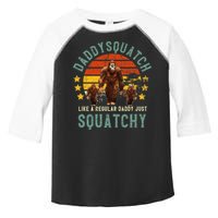 Daddysquatch Like A Daddy Just Way More Squatchy Father Day Toddler Fine Jersey T-Shirt