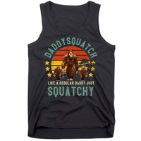 Daddysquatch Like A Daddy Just Way More Squatchy Father Day Tank Top
