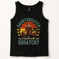 Daddysquatch Like A Daddy Just Way More Squatchy Father Day Tank Top