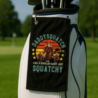 Daddysquatch Like A Daddy Just Way More Squatchy Father Day Golf Towel