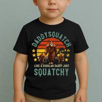 Daddysquatch Like A Daddy Just Way More Squatchy Father Day Toddler T-Shirt