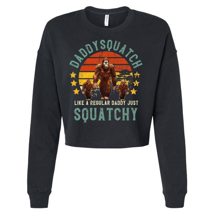 Daddysquatch Like A Daddy Just Way More Squatchy Father Day Cropped Pullover Crew