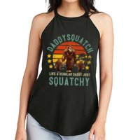 Daddysquatch Like A Daddy Just Way More Squatchy Father Day Women's Perfect Tri Rocker Tank
