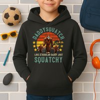 Daddysquatch Like A Daddy Just Way More Squatchy Father Day Kids Hoodie