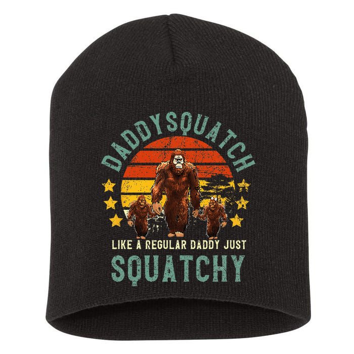 Daddysquatch Like A Daddy Just Way More Squatchy Father Day Short Acrylic Beanie