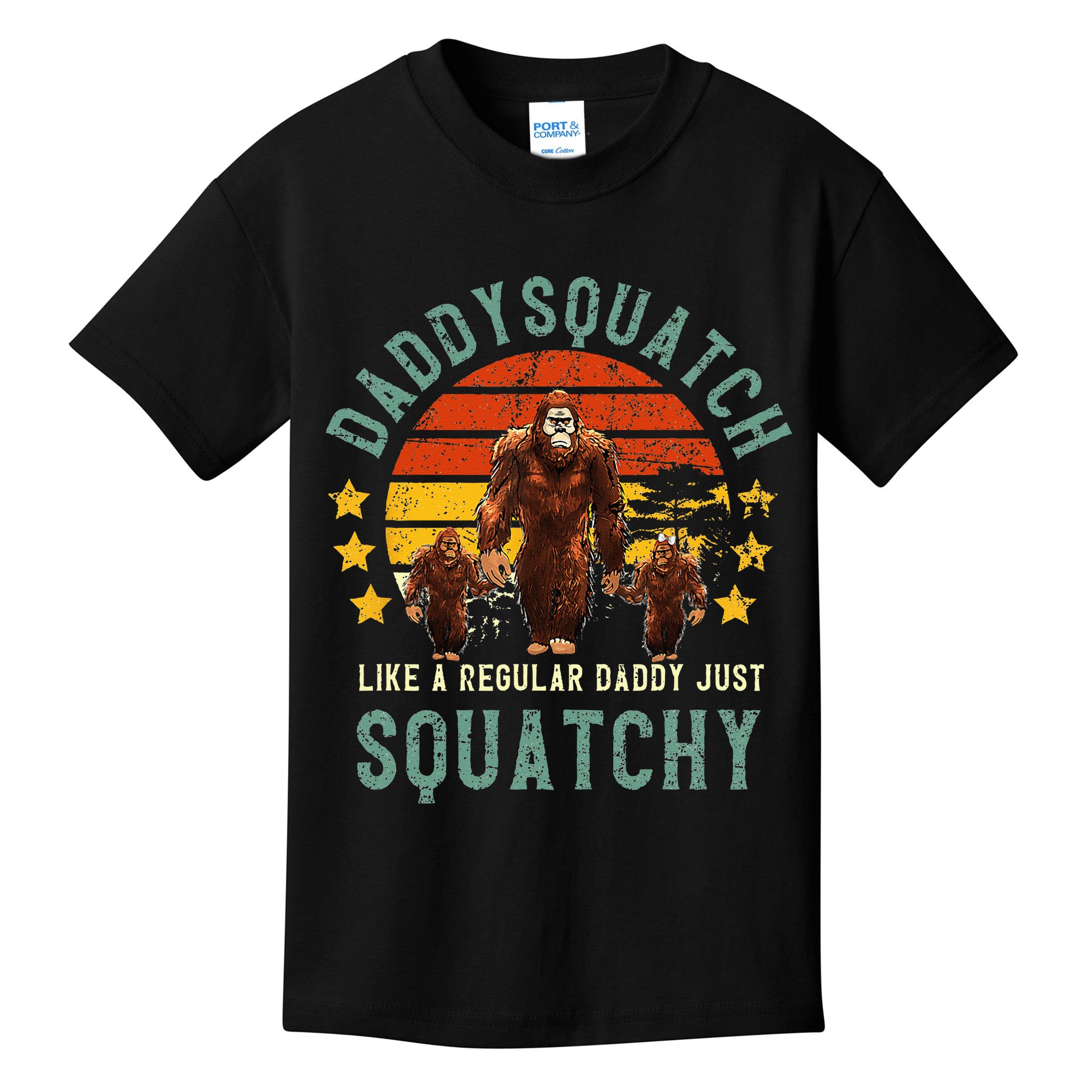 Daddysquatch Like A Daddy Just Way More Squatchy Father Day Kids T-Shirt