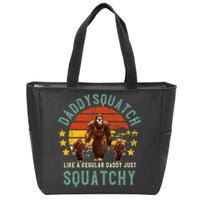 Daddysquatch Like A Daddy Just Way More Squatchy Father Day Zip Tote Bag
