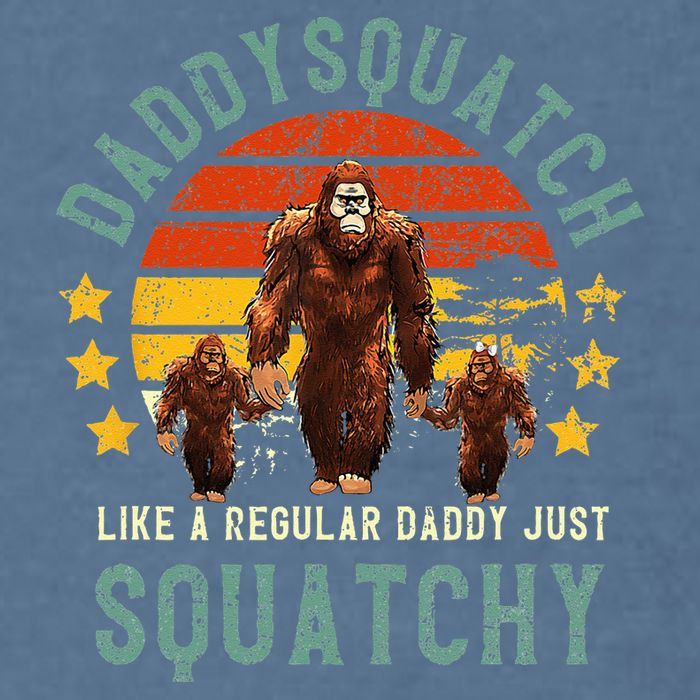 Daddysquatch Like A Daddy Just Way More Squatchy Father Day Garment-Dyed Sweatshirt